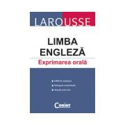 LAROUSSE. LIMBA ENGLEZA. EXPRIMAREA ORALA