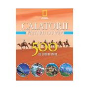 Călătorii pentru o viață 500 de locuri unice - Vol. 2