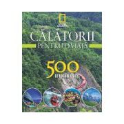 Călătorii pentru o viață 500 de locuri unice - Vol. 3