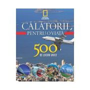 Călătorii pentru o viață 500 de locuri unice - Vol. 4