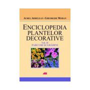 ENCICLOPEDIA PLANTELOR DECORATIVE, VOL. 2 PARCURI SI GRADINI