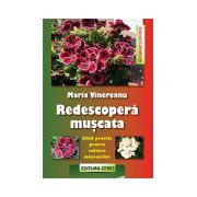 Redescopera Muscata - Ghid practic pentru cultura muscatelor