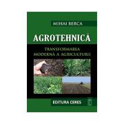 Agrotehnica - Transformarea moderna a Agriculturii (CD inclus)