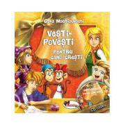 Vesti-povesti pentru cand cresti (CD inclus)