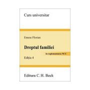 Dreptul familiei. Editia 4 În reglementarea Noului Cod civil