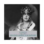 Poveştile Reginei Maria a României
