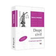 Drept civil. Contracte speciale. Conform noului Cod Civil