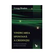 Vindecarea spontană a credinţei - să zdruncinăm din temelii paradigma falselor limite