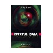 Efectul Isaia. Decodificarea Ştiinţei pierdute a Rugăciunii şi a Profetiei