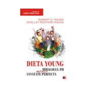 Dieta Young. Miracolul PH pentru o sanatate perfecta