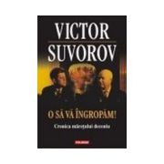 O sa va ingropam. Cronica maretului deceniu