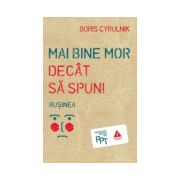 Mai bine mor decât să spun. Ruşinea