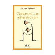 Vorbeşte-mi, am atâtea să-ţi spun - Ediţia a IV-a