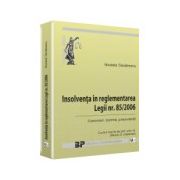 Insolventa in reglementarea Legii nr. 85/2006. Comentarii, doctrina, jurisprudenta