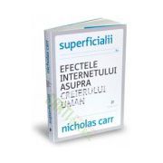 Superficialii. Efectele internetului asupra creierului uman