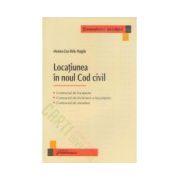 Locatiunea in noul Cod civil. Contractul de locatiune, contractul de inchiriere a locuintelor, contractul de arendare