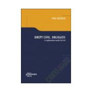 Drept civil. Obligatii - in reglementarea noului Cod civil