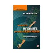 Reprogramarea matricei mentale prin tehnica eliberarii emotionale. Cum sa-ti antrenezi gandirea pozitiva