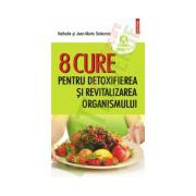 8 cure pentru detoxifierea si revitalizarea organismului