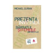 Prezenta invizibila - Barbatul si femeile din viata lui