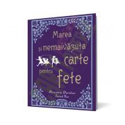 Marea şi nemaivăzuta carte pentru fete