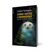 Lumea secretă a nomenclaturii. Amintiri, dezvăluiri, portrete