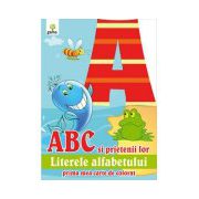 ABC si prietenii lor literele alfabetului