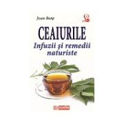 CEAIURILE. INFUZII SI REMEDII NATURISTE