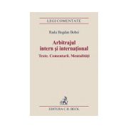 Arbitrajul intern si international. Texte. Comentarii. Mentalitati