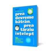 Prea devreme bătrân, prea târziu înţelept