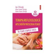 Terapia reflexologica aplicata in patologia femeii in toate etapele vietii