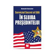 Serviciul Secret al SUA: In slujba presedintelui
