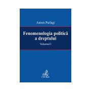 Fenomenologia politica a dreptului. Volumul I