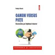 Oameni versus piete. Economia pe intelesul tuturor