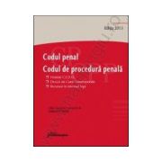 Codul penal. Codul de procedura penala. Editia 2013 Hotarari C.E.D.O.