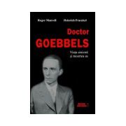 Doctor Goebbels. Viata sinistra si moartea sa