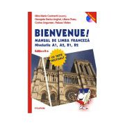 Bienvenue! Manual de limba franceza. Nivelurile A1, A2, B1, B2