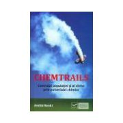 CHEMTRAILS - Controlul populaţiei şi al climei prin pulverizări chimice