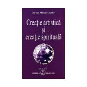Creatie Artistica si Creatie Spirituala