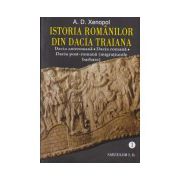 Istoria Romanilor din Dacia Traiana - Vol 1