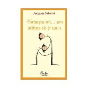 Vorbeşte-mi, am atâtea să-ţi spun - Ediţia a IV-a