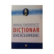 Dictionar enciclopedic - Mihai Eminescu