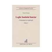 Legile fondului funciar. Comentarii si explicatii. Editia 4