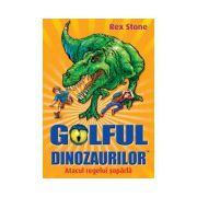 GOLFUL DINOZAURILOR VOL 1. ATACUL REGELUI ŞOPÂRLĂ