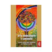 Arta vindecătoare a șamanului, în lumina psihoterapiei occidentale și a tradiției creștine