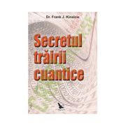 SECRETUL TRAIRII CUANTICE