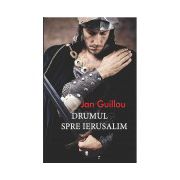 Drumul spre Ierusalim, Trilogia cruciadelor, Vol. 1