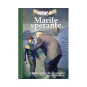 Marile speranţe. Repovestire după romanul lui Charles Dickens