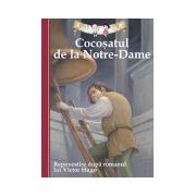 Cocoşatul de la Notre-Dame. Repovestire după romanul lui Victor Hugo