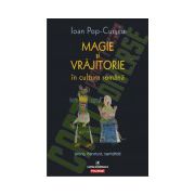 Magie si vrajitorie in cultura romana. Istorie, literatura, mentalitati